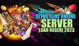 Cara Daftar Situs Slot Server Luar Negeri 2023 Gratis